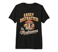 Easily Distracted By Mushrooms Fungi Forager Premium T-Shirt