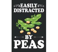 Easily Distracted By Peas Notebook: Vegetable Lover Pea Journal For Men, Women, Girls, Kids - 6 x 9" 100 Pages