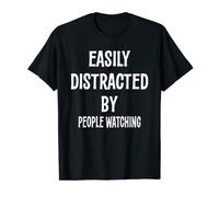 EASILY DISTRACTED BY PEOPLE WATCHING FUNNY GIFT T-Shirt
