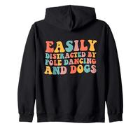 Easily distracted by Pole Dancing and Dogs Pole Dance Zip Hoodie