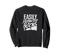 Easily distracted by rocks - Geology crystal collector Sweatshirt