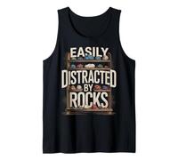 Easily Distracted by Rocks Geology Geologist Science Funny Tank Top