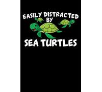 Easily Distracted By Sea Turtles: 160 Lined Pages - 6"x 9" Notebook With Sea Turtles On The Cover. Cute Gift Idea For Sea Turtle Lovers