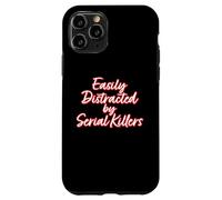 EASILY DISTRACTED BY SERIAL KILLERS - true crime fan horror Case for iPhone 11 Pro