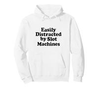 Easily Distracted by Slot Machines - funny gambling casino Pullover Hoodie