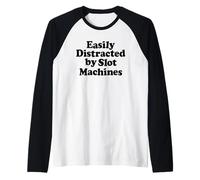 Easily Distracted by Slot Machines - Funny Gambling Casino Raglan Baseball Tee