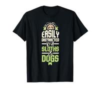Easily Distracted by Sloths and Dogs I Sloth Lover T-Shirt