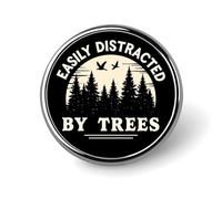 Easily Distracted by Trees 4 Round Badge Men Women Metal Bezel Pin Button Brooch Lapel Tie Pins for Suits Shirt Jacket Hat Costume Decorative