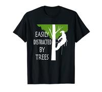 Easily Distracted by Trees Ironic Arborist Tree Surgeon T-Shirt