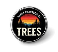 Easily Distracted by Trees Round Badge Men Women Metal Bezel Pin Button Brooch Lapel Tie Pins for Suits Shirt Jacket Hat Costume Decorative