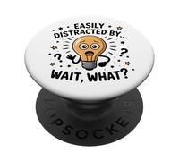 Easily Distracted by Wait What Funny ADHD Sayings PopSockets Adhesive PopGrip