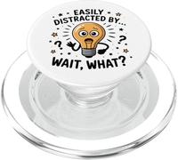 Easily Distracted by Wait What Funny ADHD Sayings PopSockets PopGrip for MagSafe