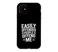 Easily Offended People Offend Me Case for iPhone 11