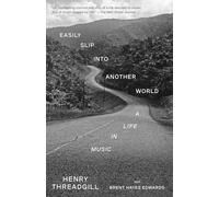 Easily Slip into Another World: A Life in Music