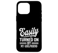 Easily Turned On By My Girlfriend Funny Design Case for iPhone 16 Pro Max