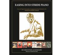 Easing into stride piano: 16 Intermediate and Advanced Intermediate Stride Arrangements of Great Standards