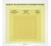 Easley Blackwood - Easely Blackwood Chamber Music for Piano and Strings