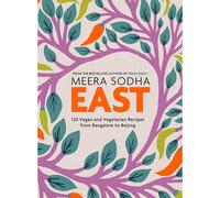 East: 120 Vegetarian and Vegan Recipes