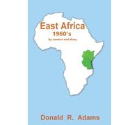 East Africa, 1960's - By Camera and Diary: Volume 1