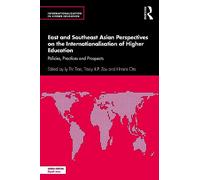 East and Southeast Asian Perspectives on the Internationalisation of Higher Education: Policies, Practices and Prospects