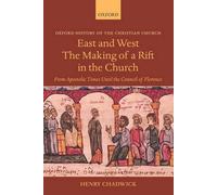 East and West: The Making of a Rift in the Church - 9780199280162