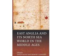 East Anglia and its North Sea World in the Middle Ages