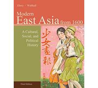 East Asia: A Cultural, Social, and Political History, Volume II: From 1600