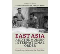 East Asia and the Modern International Order : From Imperialism to the Cold War