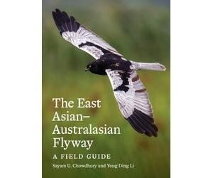 East Asian-Australasian Flyway : A Field Guide