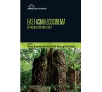 East Asian Ecocinema : Between Nation and Planet