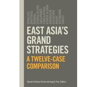 East Asia's Grand Strategies: A Twelve-Case Comparison