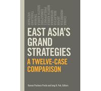 East Asia's Grand Strategies: A Twelve-Case Comparison