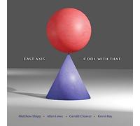 East Axis - Cool With That