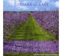 East, Barbara G. - From His Heart to Mine to Yours 1