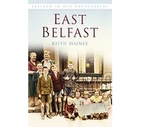 East Belfast (Ireland in Old Photographs)