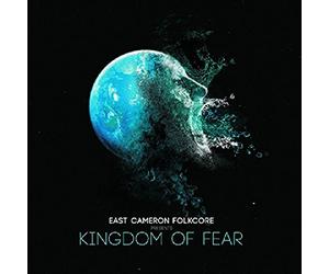 East Cameron Folkcore - Kingdom Of Fear