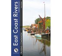 East Coast Rivers Cruising Companion - A Yachtsman`s Pilot and Cruising Guide to the Waters from Lowestoft to Ramsgate (Cruising Companions)