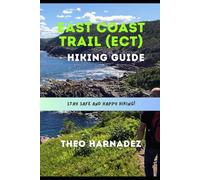EAST COAST TRAIL (ECT) HIKING GUIDE: 48 (UNTAMED ROUTES SERIES)
