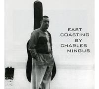 Charles Mingus - East Coasting (2010)