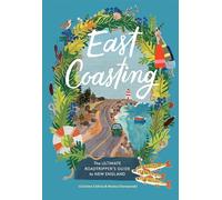 East Coasting: The Ultimate Roadtripper’s Guide to New England