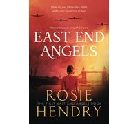 East End Angels: A heart-warming family saga about love and friendship set during the Blitz