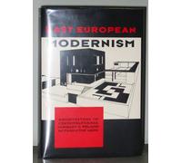 East European Modernism: Architecture: Czechoslovakia, Hungary and Poland between the Wars