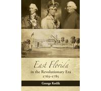 East Florida in the Revolutionary Era, 1763-1785: Britain's Fifteenth Colony