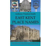 East Kent Place Names: The Homes of Kentish Men and Maids