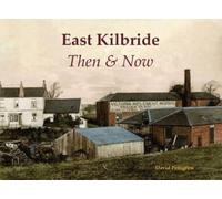 East Kilbride Then & Now