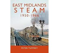 East Midlands Steam 1950 - 1966