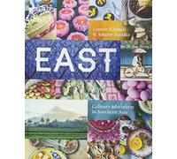 East: Much Loved Recipes from South East Asia