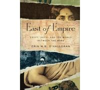 East of Empire: Egypt, India, and the World between the Wars (Stanford British Histories)