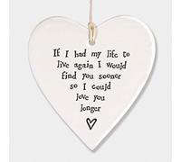 East of India Porcelain Heart - If I had my life to live again I would find you sooner so I could love you longer