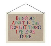 East of India Sign - Being An Adult Is The Dumbest Thing I’ve Ever Done - Wooden Plaque Home Decoration Hanging Ornament